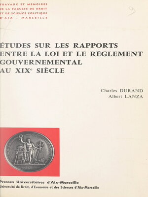 cover image of Études sur les rapports entre la loi et le règlement gouvernemental au XIXe siècle